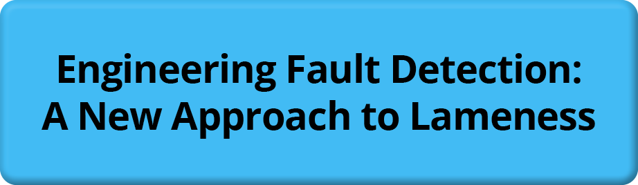 Engineering Fault Detection: A New Approach to Lameness